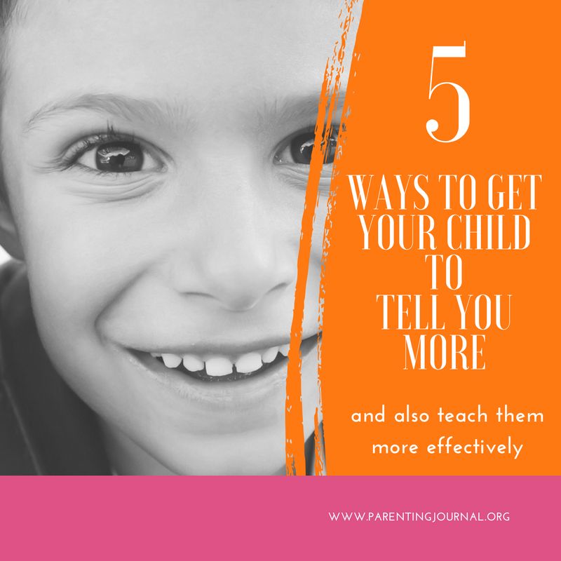 5 Ways To Get Your Child To Tell You More